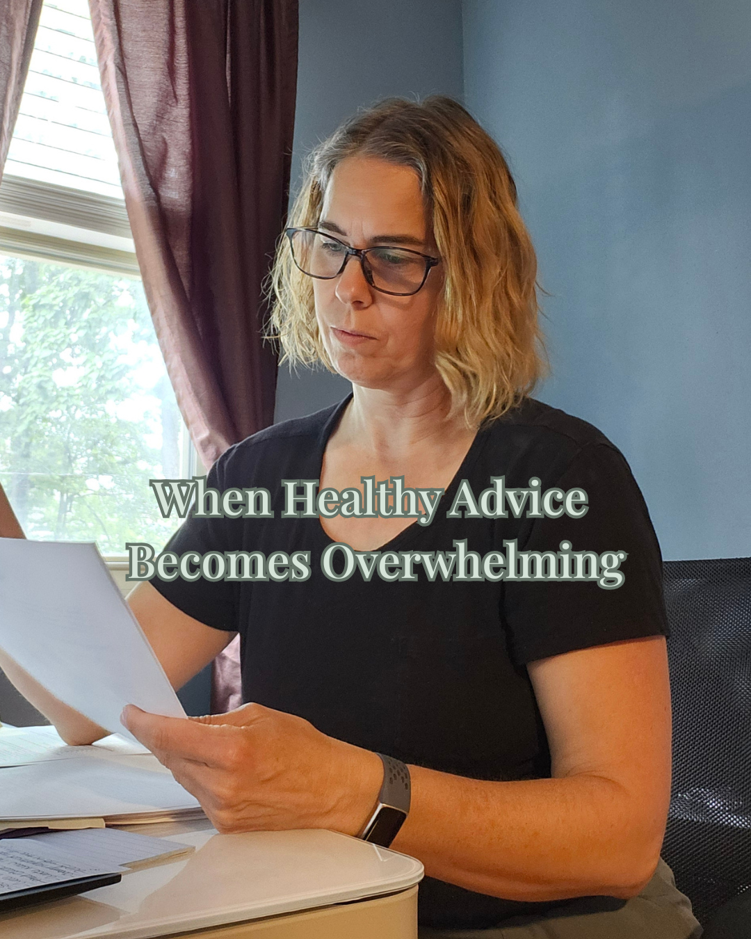 When Healthy Advice Becomes Overwhelming